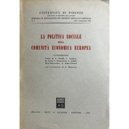 La politica sociale della Comunità Economica Europea. Conferenze. Prefazione di …