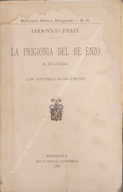 La prigionia del Re Enzo a Bologna. Con appendice di … | Immagine Gallery 2