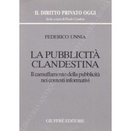 La pubblicità clandestina. Il camuffamento della pubblicità nei contesti informativi