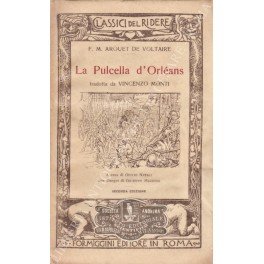 La Pulcella d'Orleans. Tradotta da Vincenzo Monti. A cura di …