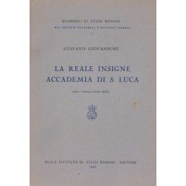 La Reale insigne Accademia di S. Luca. Con 5 tavole …