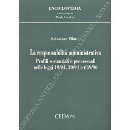 La responsabilita amministrativa. Profili sostanziali e processuali nelle leggi 19/94, …