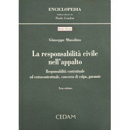 La responsabilità civile nell'appalto. Responsabilità contrattuale ed extracontrattuale, concorso di …