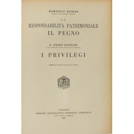 La responsabilità patrimoniale. Il pegno (Rubino). I privilegi (Gaetano)