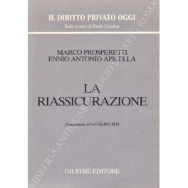 La riassicurazione. Presentazione di Natalino Irti