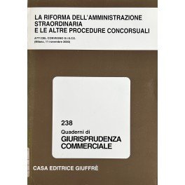 La riforma dell'amministrazione straordinaria e le altre procedure concorsuali. Atti … | Immagine Gallery 1