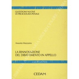La rinnovazione del dibattimento in appello. A cura di Carlo …