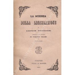 La scienza della legislazione. Preceduta da un discorso di Pasquale …