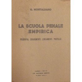 La scuola penale empirica. Filosofia chiarimenti lineamenti postille