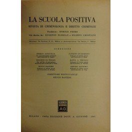 La Scuola Positiva. Rivista di criminologia e diritto criminale. Annata …
