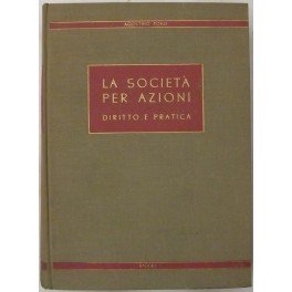La società per azioni. Diritto e pratica. Vol. I - …