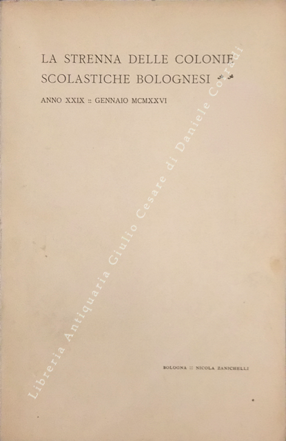 La strenna delle colonie scolastiche bolognesi. Anno XXIX. Gennaio MCMXXVI. … | Immagine Gallery 2