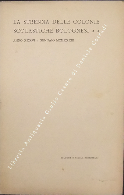 La strenna delle colonie scolastiche bolognesi. Anno XXXVI; Gennaio MCMXXXIII. … | Immagine Gallery 2