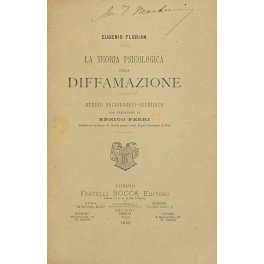 La teoria psicologica della diffamazione. Studio sociologico-giuridico. Con prefazione di …