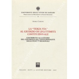 La terza via" al giudizio di legittimità costituzionale. Contributo allo …
