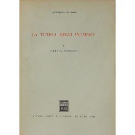 La tutela degli incapaci. Vol. I - Patria potestà (unico …