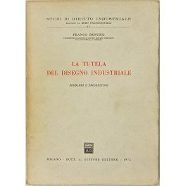 La tutela del disegno industriale. Problemi e prospettive