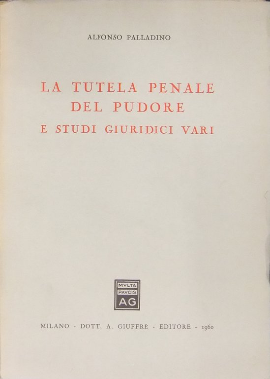 La tutela penale del pudore e studi giuridici vari | Immagine Gallery 2