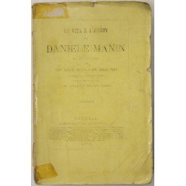 La vita e i tempi di Daniele Manin narrazione. Corredata … | Immagine Gallery 1