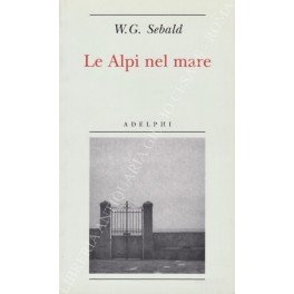 Le Alpi nel mare. Traduzione di Ada Vigliani