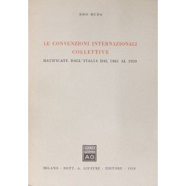 Le convenzioni internazionali collettive ratificate dall'Italia dal 1861 al 1959