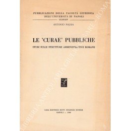 Le curae" pubbliche. Studi sulle strutture amministrative romane"