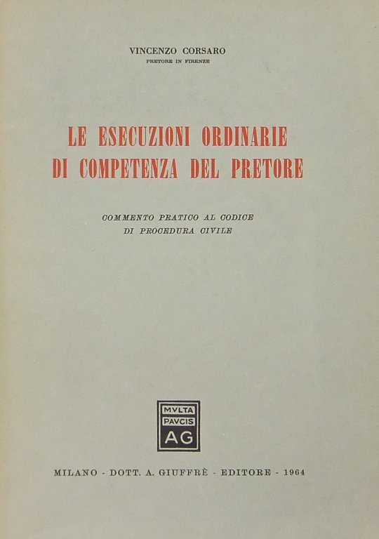 Le esecuzioni ordinarie di competenza del Pretore. Commento pratico al … | Immagine Gallery 2