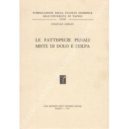 Le fattispecie penali miste di dolo e colpa