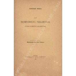 Le incompatibilità parlamentari. Studio di diritto parlamentare