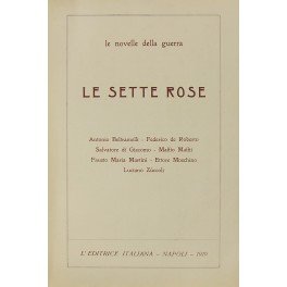 Le novelle della guerra le sette rose. Antonio Beltramelli Federico …