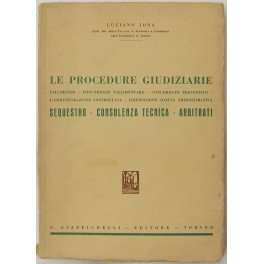 Le procedure giudiziarie. Fallimento concordato fallimentare concordato preventivo l'amministrazione controllata …