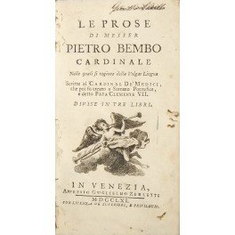 Le Prose di Messer Pietro Bembo Cardinale