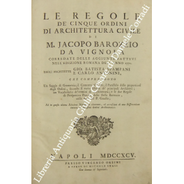 Le regole de' cinque ordini di architettura civile corredate dalle …