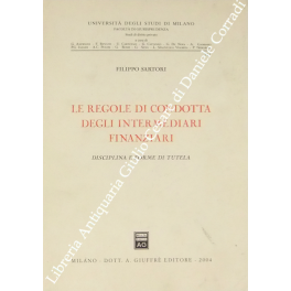 Le regole di condotta degli intermediari finanziari. Disciplina e forme …