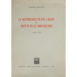 Le responsabilità per i danni nel diritto delle obbligazioni. Vol. …