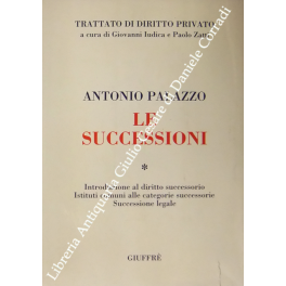 Le successioni. Vol. I - Introduzione al diritto successorio. Istituti …