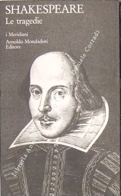 Le tragedie. A cura di Giorgio Melchiori | Immagine Gallery 2