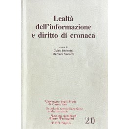 Lealtà dell'informazione e diritto di cronaca. A cura di Guido …