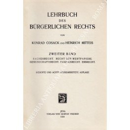Lehrbuch des burgerlichen rechts. Zweiter band. Sachenrecht. Recht der wertpapiere. …