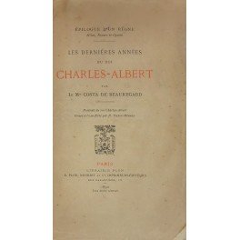 Les dernieres annees du roi Charles Albert. Portrait du roi …