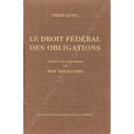 Les droit federal des obligations. Traduit de l'allemand par Rene …