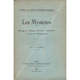 Les Mysteres. Message de Madame Annie Besant a la Societè …
