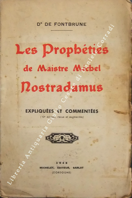 Les Propheties de Maistre Michel Nostradamus expliquees et commentees | Immagine Gallery 2