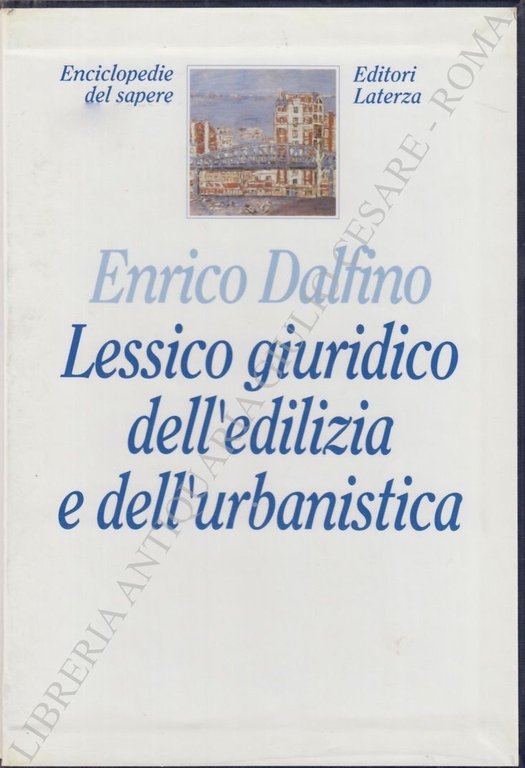 Lessico giuridico dell'edilizia e dell'urbanistica. Prefazione di Giuseppe Santaniello | Immagine Gallery 2