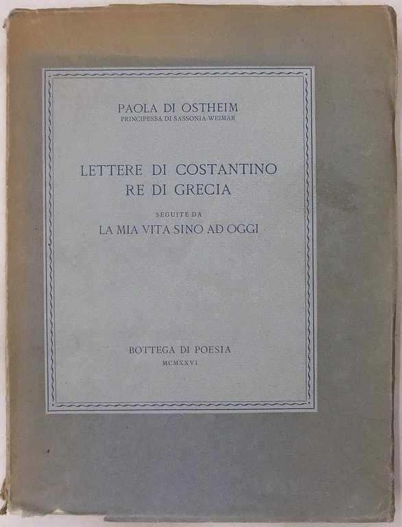 Lettere di Costantino Re di Grecia seguite da La mia … | Immagine Gallery 2