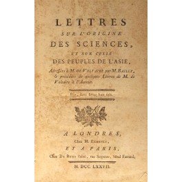 Lettres sur l'origine des sciences et sur celle des peuples …