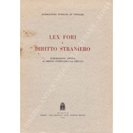 Lex fori e diritto straniero. Introduzione critica al diritto internazionale …