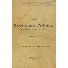 Lezioni di economia politica. A cura dell'Associazione Milanese Universitaria. 1925-26