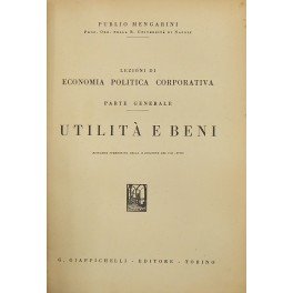 Lezioni di politica corporativa. Parte generale. Utilità e beni