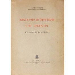 Lezioni di storia del diritto italiano. Le fonti. Età romano-barbarica